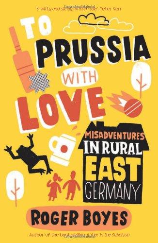 To Prussia with Love: Misadventures in Rural East Germany