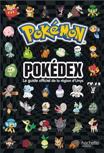 Pokémon : pokédex : le guide officiel de la région d'Unys