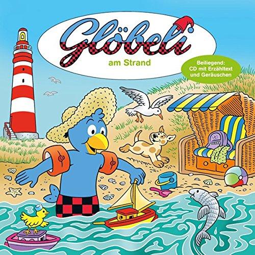 Glöbeli am Strand: Beiliegend: CD mit Erzähltext und Geräuschen