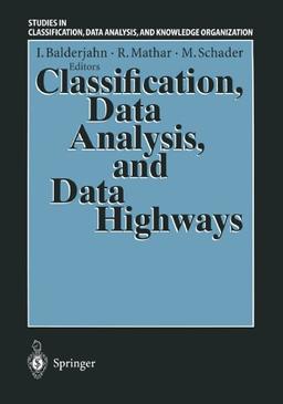 Classification, Data Analysis and Data Highways: Proceedings of the 21st Annual Conference of the Gesellschaft für Klassifikation e.V, University of . ... Data Analysis, and Knowledge Organization)