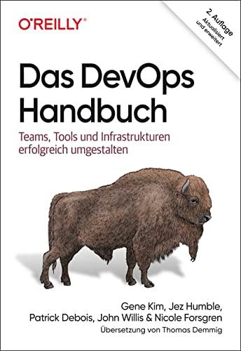 Das DevOps-Handbuch: Teams, Tools und Infrastrukturen erfolgreich umgestalten (Animals)