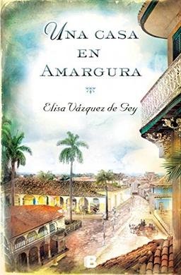 Una casa en amargura (Grandes novelas)