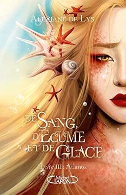 De sang, d'écume et de glace. Vol. 3. Atlantis