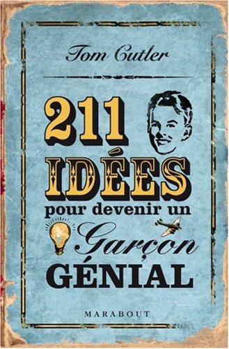 211 idées pour devenir un garçon génial