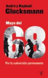 Mayo del 68 : un alegato por la subversión permanente