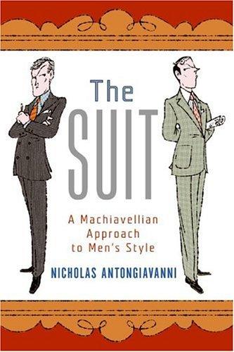 The Suit: A Machiavellian Approach to Men's Style