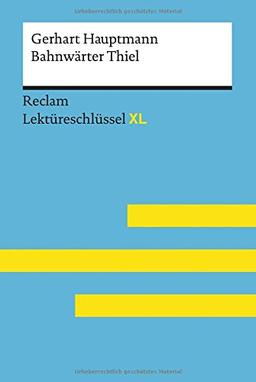 Leis, Mario: Lektüreschlüssel XL. Gerhart Hauptmann: Bahnwärter Thiel (Reclam Lektüreschlüssel XL)