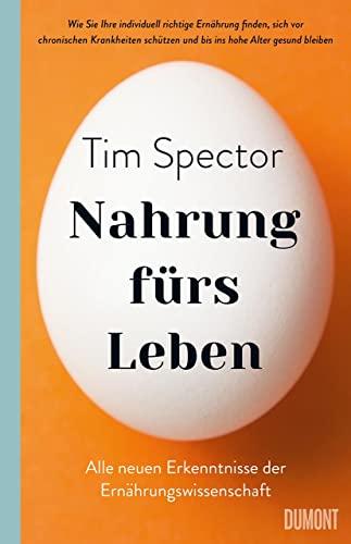 Nahrung fürs Leben: Alle neuen Erkenntnisse der Ernährungswissenschaft – wie Sie Ihre individuell richtige Ernährung finden, sich vor chronischen ... und bis ins hohe Alter gesund bleiben