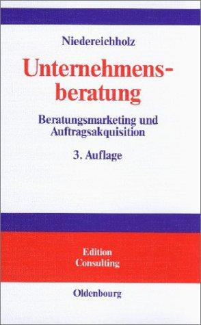 Unternehmensberatung, Bd.1, Beratungsmarketing und Auftragsakquisition