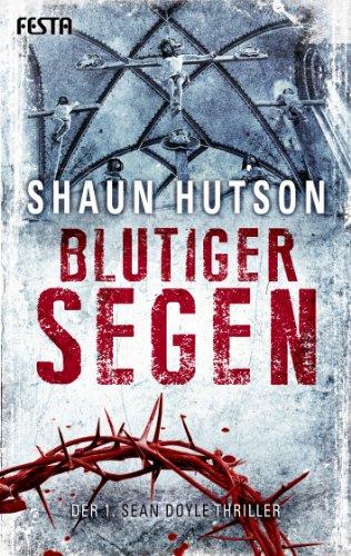 Blutiger Segen: Der 1. SEAN DOYLE Thriller