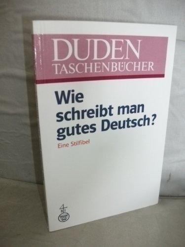 WIE SCHREIBT MAN GUTES, DEUTSCH/DT 07 (Duden-Taschenbhucher)