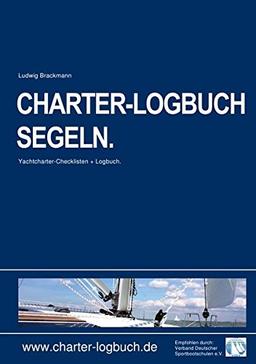 CHARTER-LOGBUCH SEGELN. A5. Mit praxiserprobten Checklisten für Bootscharter und Sicherheitseinweisung.: Das Skipper-Handbuch mit Experten-Know-How.