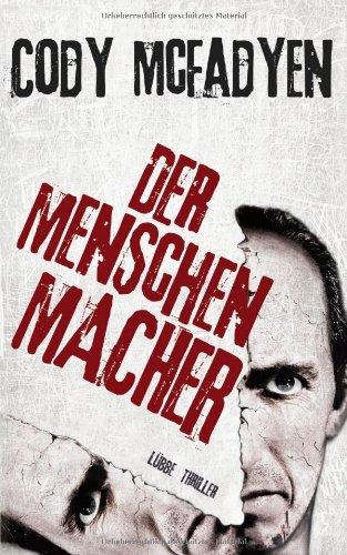 Der Menschenmacher: Thriller