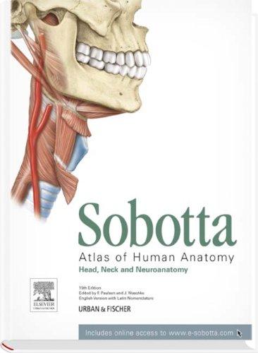 Atlas of Human Anatomy: Head, Neck and Neuroanatomy : With Access to www.e-sobotta.com