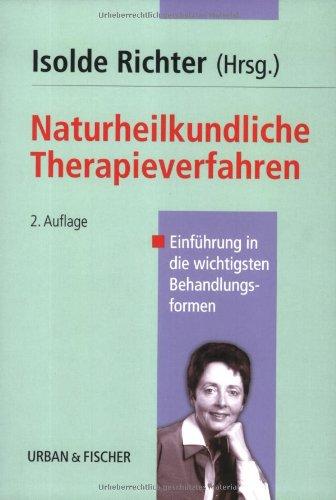 Naturheilkundliche Therapieverfahren: Einführung in die wichtigsten Behandlungsformen