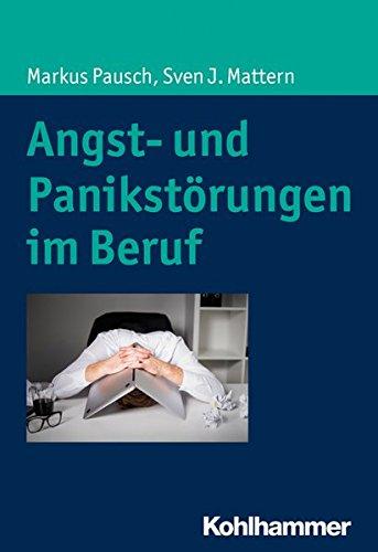 Angst- und Panikstörungen im Beruf