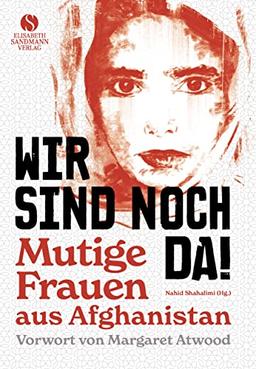 Wir sind noch da!: Mutige Frauen aus Afghanistan