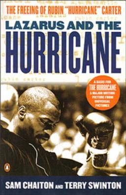 Lazarus and the Hurricane : The Untold Story of the Freeing of Rubin "Hurricane" Carter