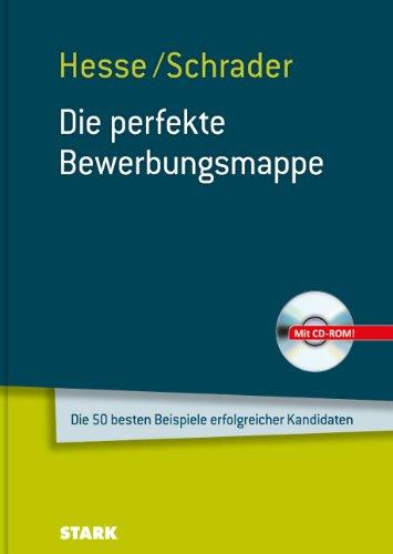 Bewerbung Beruf & Karriere / Die perfekte Bewerbungsmappe: Die 50 besten Beispiele erfolgreicher Kandidaten mit CD-ROM