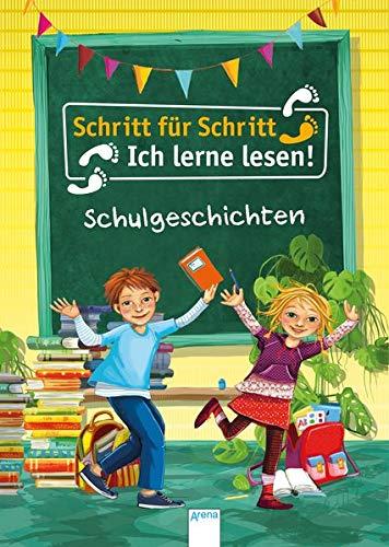 Schritt für Schritt – Ich lerne lesen!: Schulgeschichten