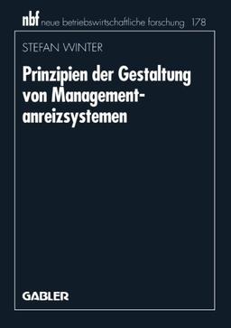 Prinzipien der Gestaltung von Managementanreizsystemen (neue betriebswirtschaftliche forschung (nbf)) (German Edition)