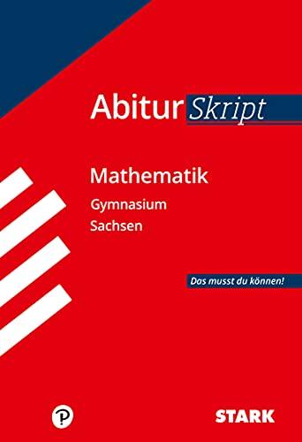 STARK AbiturSkript - Mathematik - Sachsen (STARK-Verlag - Skripte)