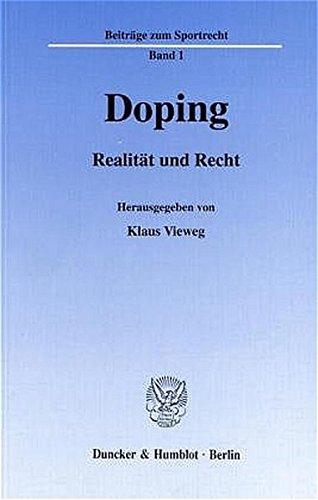 Doping.: Realität und Recht. Internationales Symposium am 4. und 5. 7. 1997 in Erlangen. (Beiträge zum Sportrecht)