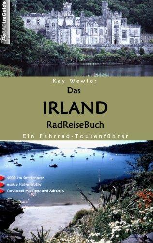 Das Irland RadReiseBuch: Ein Fahrrad-Tourenführer. 4000 km Streckennetz, exakte Höhenprofile, Serviceteil mit Tipps und Adressen