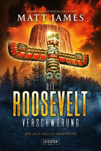 DIE ROOSEVELT-VERSCHWÖRUNG: Thriller, Abenteuer (Jack Reilly Abenteuer)