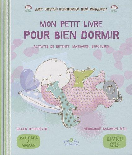 Mon petit livre pour bien dormir : activités de détente, massages, berceuses