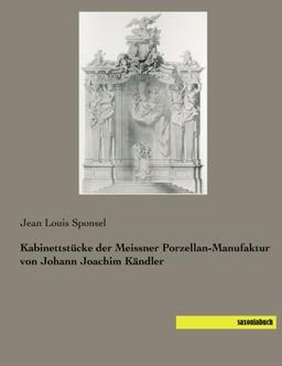 Kabinettstuecke der Meissner Porzellan-Manufaktur von Johann Joachim Kaendler