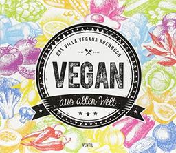 Vegan aus aller Welt: Das Villa Vegana Kochbuch