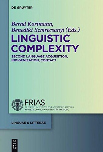 Linguistic Complexity: Second Language Acquisition, Indigenization, Contact (linguae & litterae, Band 13)