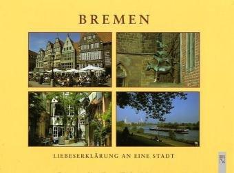 Bremen: Liebeserklärung an eine Stadt