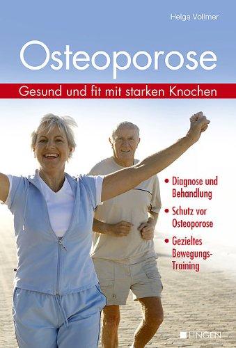 Osteoporose: Gesund und fit mit starken Knochen