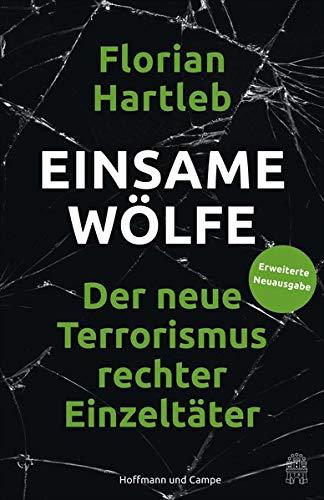 Einsame Wölfe: Der neue Terrorismus rechter Einzeltäter