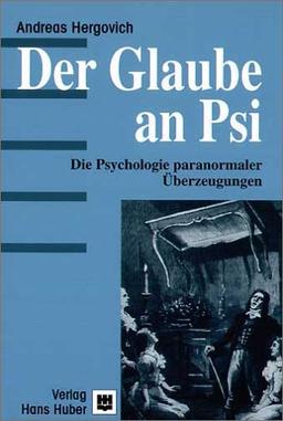 Der Glaube an PSI. Die Psychologie paranormaler Überzeugungen