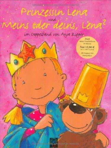 Prinzessin Lena und Meins oder deins, Lena? Ein Doppelband