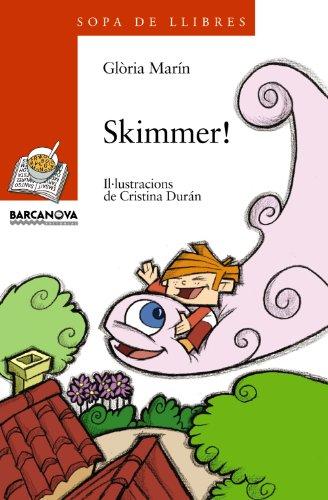 Skimmer! (Llibres Infantils I Juvenils - Sopa De Llibres. Sèrie Taronja, Band 1456109)