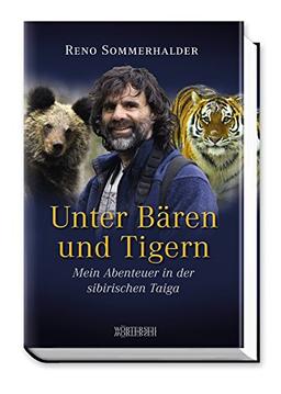 Unter Bären und Tigern: Mein Abenteuer in der sibirischen Taiga