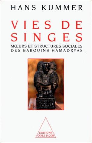 Vies de singes : moeurs et structures sociales des babouins hamadryas