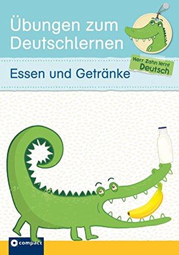 Übungen zum Deutschlernen (Wortschatz) - Essen und Getränke: Herr Zahn lernt Deutsch (DaF für Kinder)