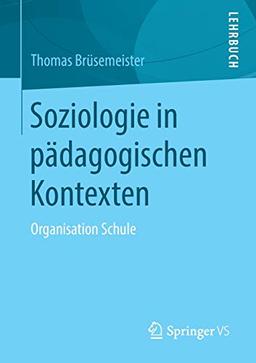 Soziologie in pädagogischen Kontexten: Organisation Schule