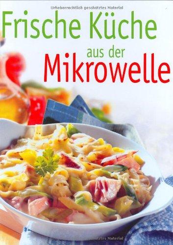 Frische Küche aus der Mikrowelle