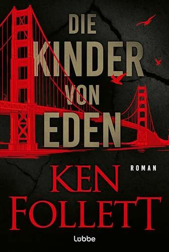 Die Kinder von Eden: Roman. Wenn eine uralte Angst der Menschheit wahr wird ... Der brisante Öko-Thriller des Weltbestseller-Autors