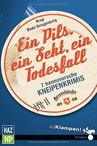 Ein Pils, ein Sekt, ein Todesfall: 7 hannoversche Kneipenkrimis