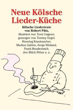 Robert Pütz. Neue Kölsche Lieder-Küche