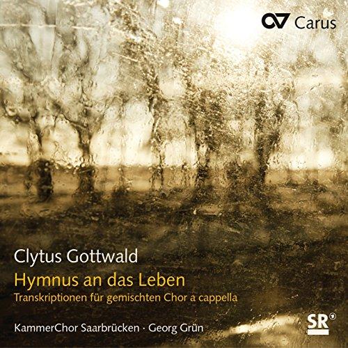 Gottwald: Hymnus an das Leben - Transkriptionen für gemischten Chor a cappella