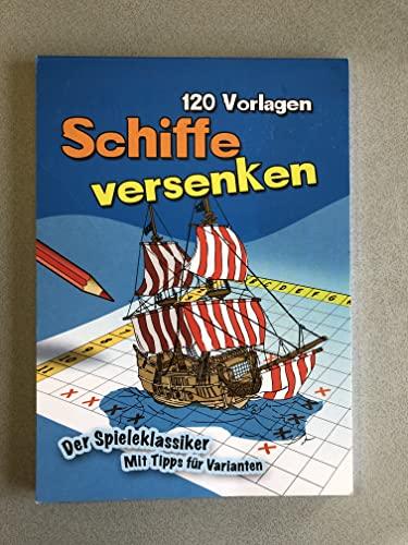 Schiffe Versenken 120 Vorlagen - Der Spielklassiker - Mit Tipps für Varianten