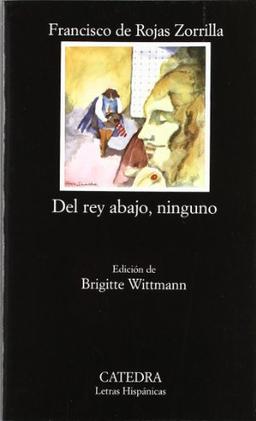 Del rey abajo, ninguno (Letras Hispánicas, Band 132)